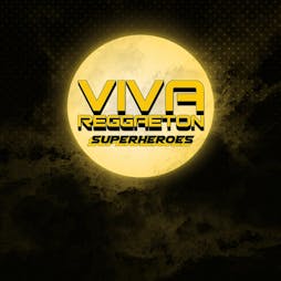 VIVA Reggaeton - Superheroes Special Tickets | Lightbox London  | Sat 1st April 2023 Lineup