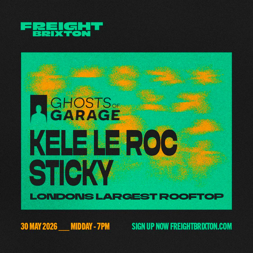 Ghosts of Garage Rooftop Day Party W Kele Le Roc & Sticky at Freight Brixton