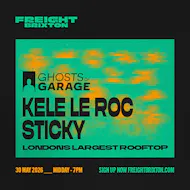 Ghosts of Garage Rooftop Day Party W Kele Le Roc & Sticky at Freight Brixton