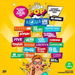 90s Baby POP - The Biggest Pop Show Ever Tickets | AO Arena Manchester  | Sat 29th October 2022 Lineup