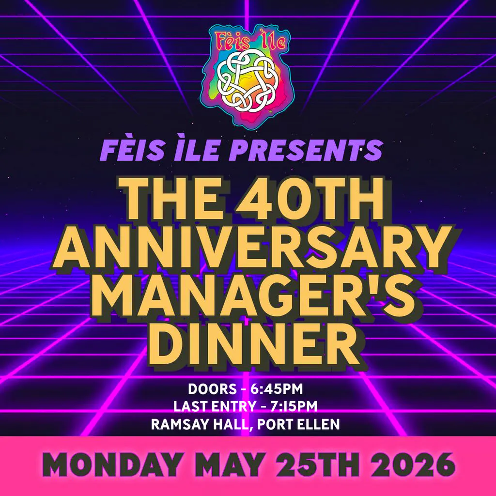 40th Fèis Ìle Anniversary Manager's Dinner at Ramsay Hall Port Ellen Islay