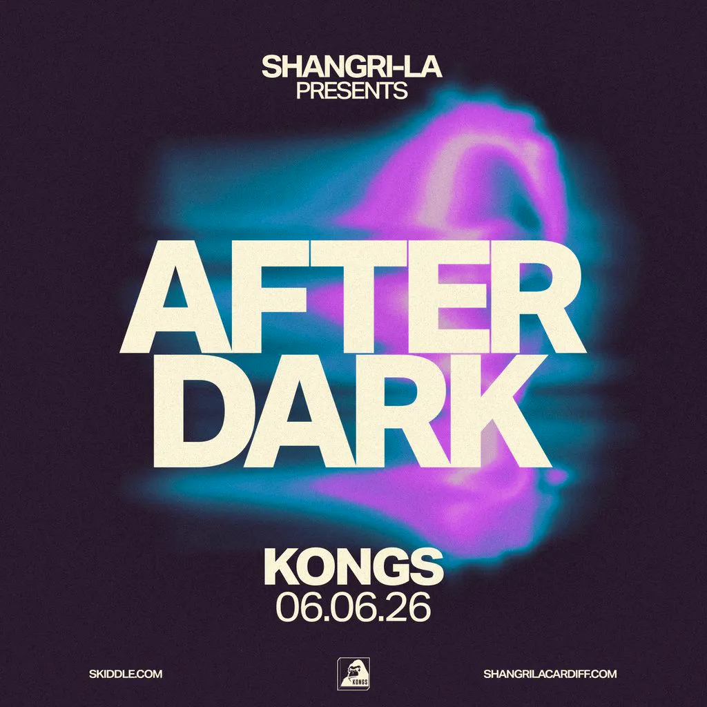 Shangri-La Presents: After Dark at Kongs Cardiff