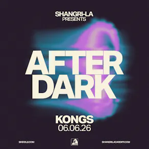 Shangri-La Presents: After Dark