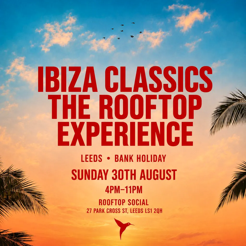 Leeds: Ibiza Classics Bank Holiday Sunday (Rooftop Experience) at The Rooftop Social