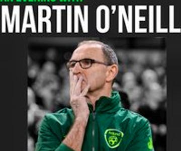 An Evening with Martin O'Neill