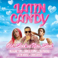 Latin Candy - Reggaeton Party - Old Skool Edition at CLUB E1