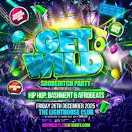 Get Wild Shoreditch Party - Everyone Free Before 12 at The Lighthouse Bar And Club