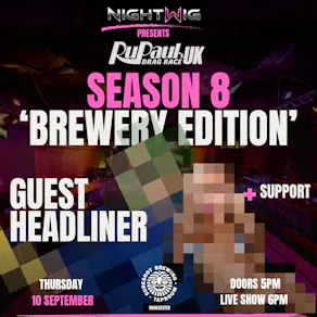 NIGHTWIG Drag Race UK S8 Viewing Series - Episode 2 - BREWERY Ed