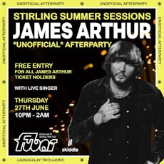 Stirling Summer Sessions | JAMES ARTHUR *unofficial* Afterparty at Fubar