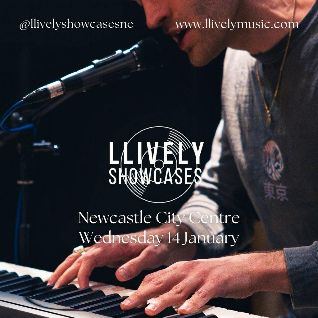 LLIVELY Showcase, Newcastle City Centre at Newcastle City Centre