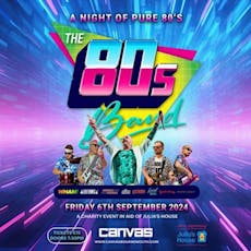 The 80s Live: In association w/ Julias House at Canvas 