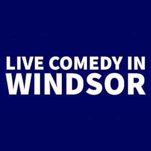Live Comedy in Windsor
