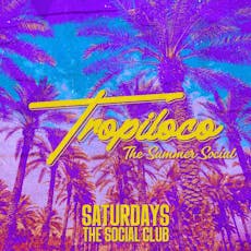 Tropiloco // Saturdays @ The Social Club at The Social Club