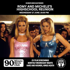 H&H 90 Minute Movie Club: Romy and Michele's High School Reunion