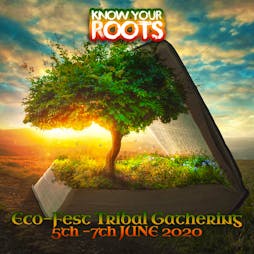 Know Your Roots Eco fest tribal gathering Tickets | Berkeley Farm Romford  | Fri 4th June 2021 Lineup