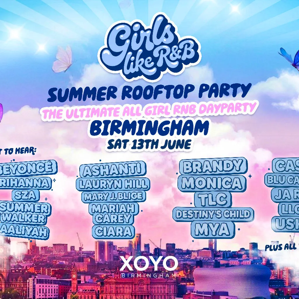 Girls Like R&B - Summer Rooftop Party - XOYO Birmingham at XOYO Rooftop