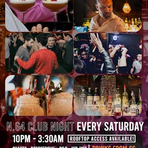 FRIDAY & SATURDAY NIGHTS at N.64 Clapham