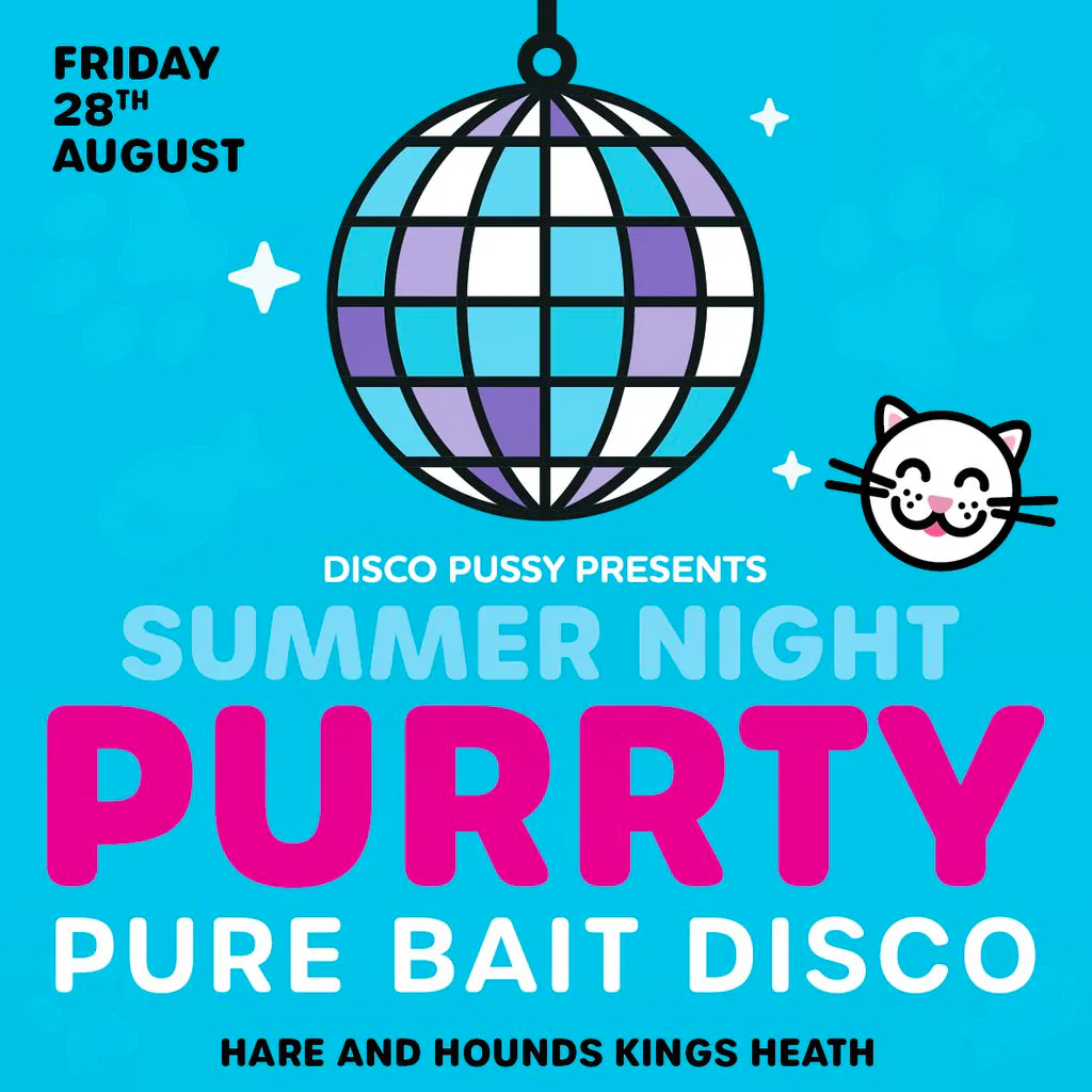 Disco Pussy - Summer Night Purrty at Hare And Hounds Kings Heath
