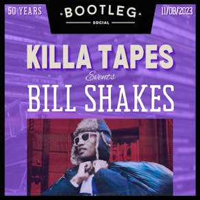 Killa Tapes presents Hip Hop's 50th Birthday w/Bill Shakes+more