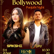 Bollywood Punjabi Night ft DJ Sakshi & Dj Viajy at Hanoi