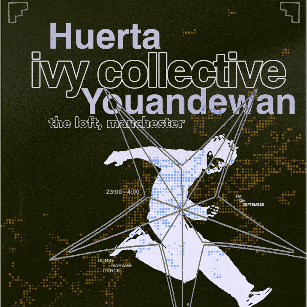 Ivy Collective: Huerta b2b YouandEwan at The Loft at The Loft MCR