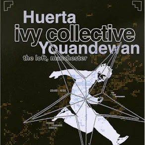 Ivy Collective: Huerta b2b YouandEwan at The Loft
