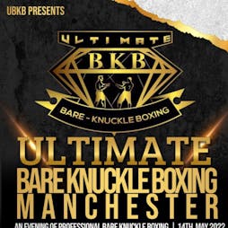 Ultimate Bare Knuckle Boxing Tickets |  Bowlers Exhibition Centre Manchester  | Sat 14th May 2022 Lineup