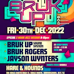 Bruk Up the End of 2022 Edition Tickets | Hare And Hounds Birmingham  | Fri 30th December 2022 Lineup