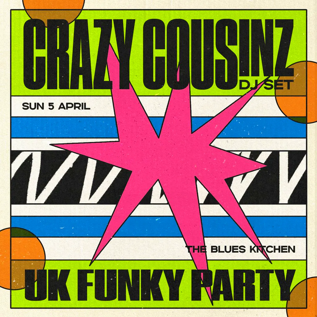 Crazy Cousinz: UK Funky Special [BANK HOLIDAY SPECIAL] at The Blues Kitchen Brixton