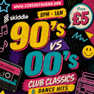 90s & 00s Club Classics Night at Circus Tavern