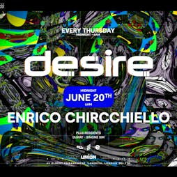 Desire - Your WEEKLY THURSDAY After Party, This Week with Enrico Tickets | Union Club Vauxhall London  | Thu 20th June 2024 Lineup