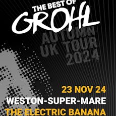 The Best of Grohl - The Electric Banana, Weston-super-Mare at The Electric Banana 