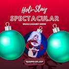 Holi-Slay Spectacular Drag Cabaret