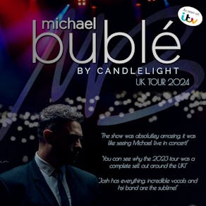 Bublé by Candlelight