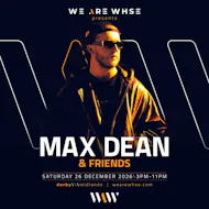 We Are WHSE Presents: Max Dean & Friends - Boxing Day at Ultra Warehouse