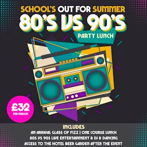 School's out for Summer - 80s VS 90s Party Lunch