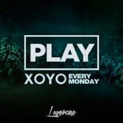 Play London! The Biggest Weekly Monday Student Night in London Tickets | XOYO London  | Mon 27th May 2024 Lineup