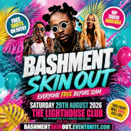 Bashment Skin Out - Everyone Free Before 12AM at The Lighthouse Bar And Club