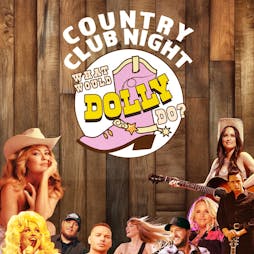What Would Dolly Do? Country Club Night Tickets | Clwb Ifor Bach Cardiff  | Fri 10th May 2024 Lineup