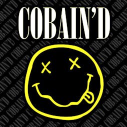 Cobain'D Nirvana Tribute Tickets | 45Live Kidderminster  | Fri 6th December 2024 Lineup