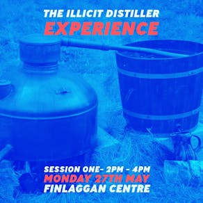 The Illicit Distillers Experience - Session 1