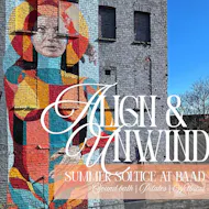 Align & Unwind: Summer Solstice at BAaD at Barras Art And Design (BAaD)