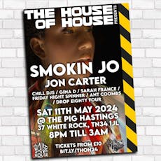 The House Of House Presents Smokin Jo & Jon Carter at The Pig Hastings