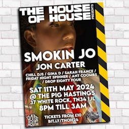 The House Of House Presents Smokin Jo & Jon Carter Tickets | The Pig Hastings Hastings  | Sat 11th May 2024 Lineup