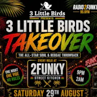 3 Little Birds Takeover - The All-Star Soul & Reggae Throwback at 2Funky Street Kitchen