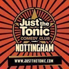 Just the Tonic Comedy Club - Nottingham - 9 O'Clock Show at Just The Tonic At Metronome