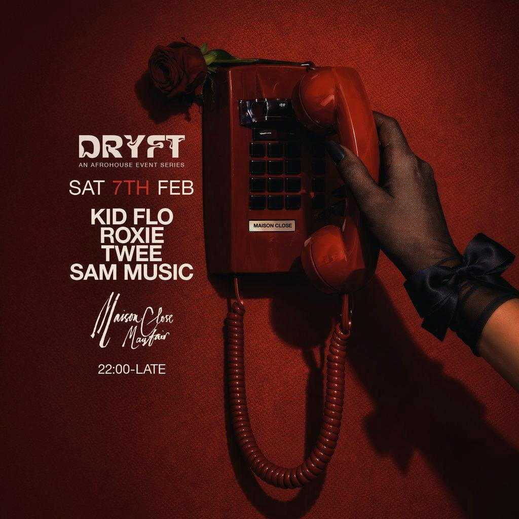 DRYFT - Maison Close Mayfair (An Afrohouse Event Series) at Maison Close Mayfair