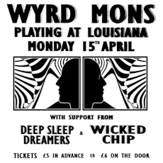Wyrd Mons + Deep Sleep Dreamers + Wicked Chip at The Louisiana