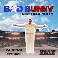 Bad Bunny Party (Sheffield) at Corporation Sheffield