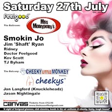 The House of Feelgood presents Miss Moneypenny's & Cheekys at Canvas 